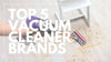 Top 5 Vacuum Cleaner Brands in India